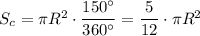 S_c=\pi R^2\cdot \dfrac{150 \textdegree}{360\textdegree}=\dfrac5{12}\cdot \pi R^2