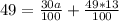 49= \frac{30a}{100} + \frac{49*13}{100}