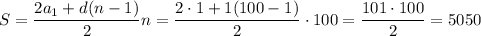 \displaystyle S= \frac{2a_1+d(n-1)}{2}n= \frac{2\cdot1+1(100-1)}{2}\cdot100= \frac{101\cdot100}{2}=5050