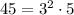 45=3^2\cdot 5