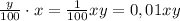 \frac{y}{100}\cdot x=\frac{1}{100}xy=0,01xy