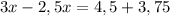 3x-2,5x=4,5+3,75&#10;