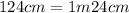 124cm=1m24cm