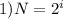 1) N=2^{i}