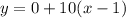 y=0+10(x-1)