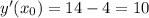 y'(x_{0})=14-4=10