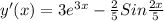 y'(x)=3e^{3x}- \frac{2}{5}Sin \frac{2x}{5}