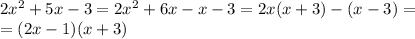 2x^2+5x-3=2x^2+6x-x-3=2x(x+3)-(x-3)= \\ =(2x-1)(x+3)