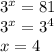 3^x=81 \\ 3^x=3^4 \\ x=4