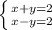 \left \{ {{x+y=2} \atop {x-y=2}} \right.