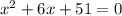 x^2 + 6x + 51 =0