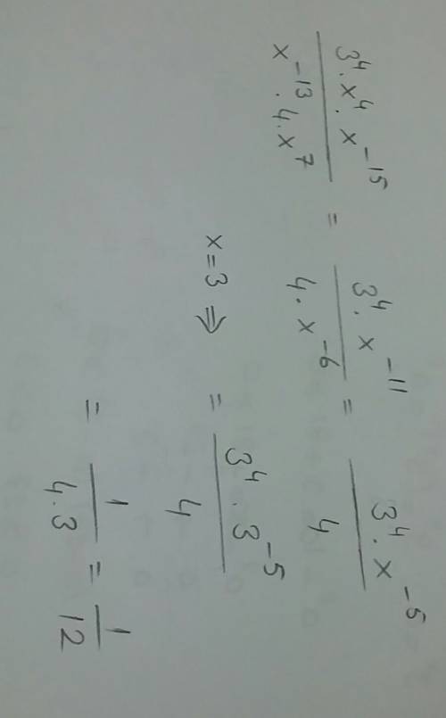 Найдите значения выражения (3x)^4×x^(-15) / x^(-13)×4x^7 при x= 3