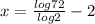 x= \frac{log72}{log2} -2