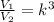 \frac{ V_{1} }{ V_{2} } = k^{3}