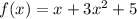 f(x)=x+3x^2+5