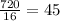 \frac{720}{16} = 45