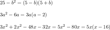 25-b^2=(5-b)(5+b) \\ \\ 3a^2-6a=3a(a-2) \\ \\ 3x^2+2x^2-48x-32x=5x^2-80x=5x(x-16)