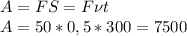 A=FS=F\nu t\\&#10;A=50*0,5*300=7500