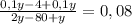 \frac{0,1y-4+0,1y}{2y-80+y} =0,08