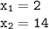 \tt x_1=2\\ x_2=14