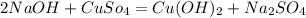 2NaOH+CuSo_4=Cu(OH)_2+Na_2SO_4