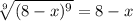 \sqrt[9]{(8-x)^9}=8-x