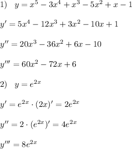 1)\; \; \; y=x^5-3x^4+x^3-5x^2+x-1\\\\y'=5x^4-12x^3+3x^2-10x+1\\\\y''=20x^3-36x^2+6x-10\\\\y'''=60x^2-72x+6\\\\2)\; \; \; y=e^{2x}\\\\y'=e^{2x}\cdot (2x)'=2e^{2x}\\\\y''=2\cdot (e^{2x})'=4e^{2x}\\\\y'''=8e^{2x}