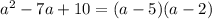 a^2-7a+10=(a-5)(a-2)