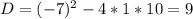 D=(-7)^2-4*1*10=9