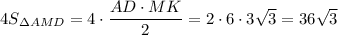 4S_{\Delta AMD}=4\cdot \dfrac{AD\cdot MK}2=2 \cdot 6 \cdot 3\sqrt 3=36\sqrt3