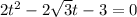 2t^2-2\sqrt{3}t-3=0