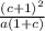 \frac{ (c+1)^{2} }{a(1+c)}