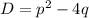 D=p^2-4q