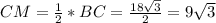 CM= \frac{1}{2}*BC= \frac{18\sqrt3}{2}=9\sqrt3