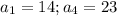 a_1=14;a_4=23