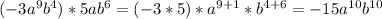 (-3a^9b^4)*5ab^6=(-3*5)*a^{9+1}*b^{4+6}=-15a^{10}b^{10}