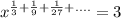 x^{\frac{1}{3}+\frac{1}{9}+\frac{1}{27}+....}=3