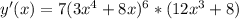 y'(x)=7(3x^{4}+8x)^{6}*(12x^{3}+8 )