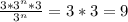 \frac{3*3^n*3}{3^n } = 3*3 = 9