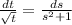 \frac{dt}{ \sqrt{t} } = \frac{ds}{s^2+1}