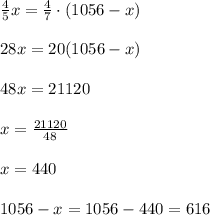 \frac{4}{5}x=\frac{4}{7}\cdot (1056-x)\\\\28x=20(1056-x)\\\\48x=21120\\\\x=\frac{21120}{48}\\\\x=440\\\\1056-x=1056-440=616