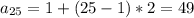 a_{25}=1+(25-1)*2=49