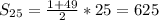 S_{25}=\frac{1+49}{2}*25=625