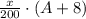 \frac{x}{200}\cdot (A+8)