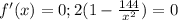 f'(x)=0; 2(1-\frac{144}{x^2})=0