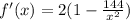 f'(x)=2(1-\frac{144}{x^2})