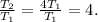 \frac{T_2}{T_1} = \frac{4T_1}{T_1} = 4.