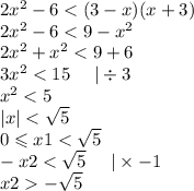 2 {x}^{2} - 6 < (3 - x)(x + 3) \\ 2 {x}^{2} - 6 - \sqrt{5}