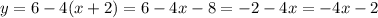 y=6-4(x+2)=6-4x-8=-2-4x=-4x-2