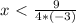 x \ \textless \ \frac{9}{4*(-3)}